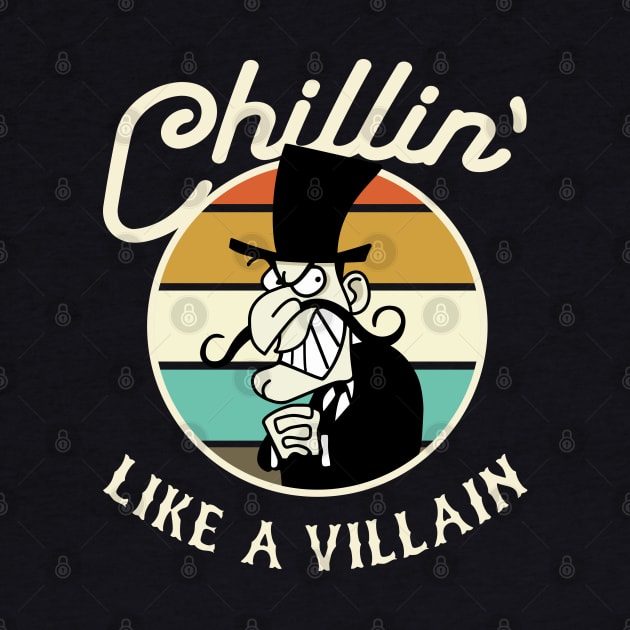 Chillin Like A Villain by Alema Art